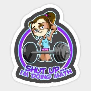 Shut Up I'm Doing Math Sticker